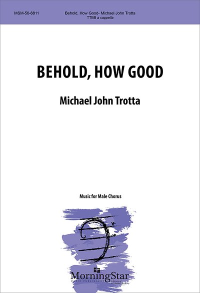 M.J. Trotta: Behold, How Good, Mch4 (Chpa)