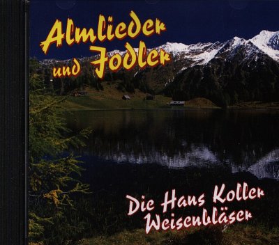H. Koller: Almlieder und Jodler, CD