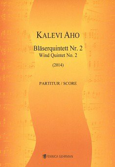 K. Aho: Bläserquintett Nr. 2 (2014), FlObKlHrFg (Part.)