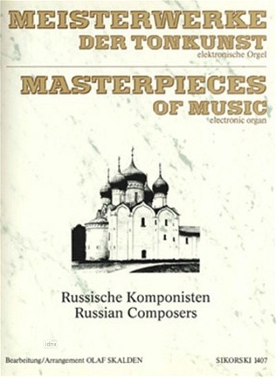 Meisterwerke der Tonkunst - Russische Komponisten für elektronische Orgel