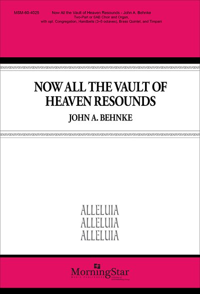 J.A. Behnke: Now All the Vault of Heaven Resounds