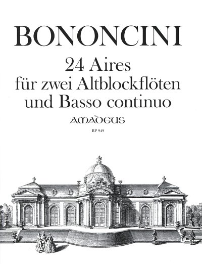 Giovanni Battista Bononcini: 24 Aires fuer zwei Altblockfloe