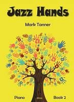 M. Tanner: Jazz Hands for Piano Book 2, Klav