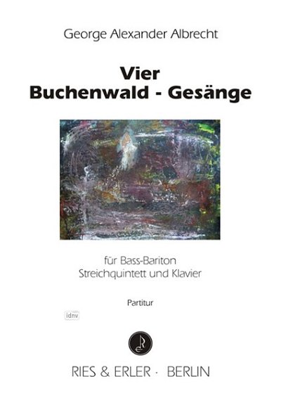 G.A. Albrecht: Vier Buchenwald-Gesaenge, GesStrKlav (Part.)