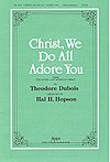 H. Hopson: Christ, We Do All Adore You, Gch;Klav (Chpa)
