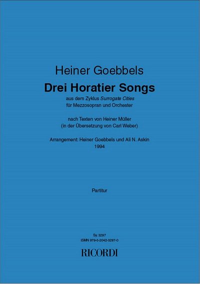 H. Goebbels: Drei Horatier-Songs (Ms-Orch), GesOrch