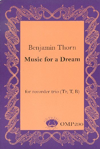 B. Thorn: Music for a Dream, 3Blf (Pa+St)