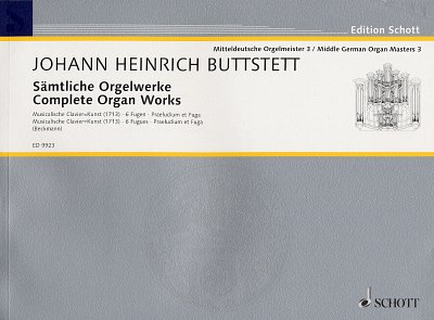 J.H. Buttstedt: Sämtliche Orgelwerke Band 1, Org