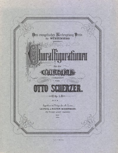 Scherzer Otto: Choralfigurationen Op 5 Sueddeutsche Orgel Un