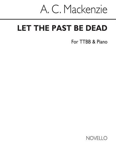 Let The Past Be Dead Ttbb/Piano, MchKlav (Chpa)