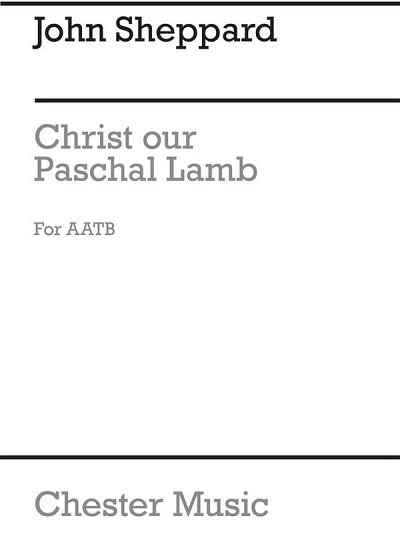 J. Sheppard: Christ Our Paschal Lamb, MchKlav (Chpa)