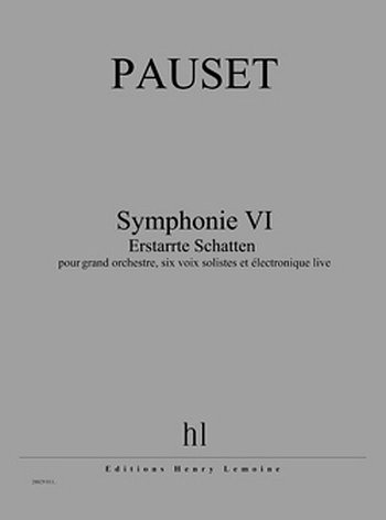 B. Pauset: Symphonie VI - Erstarrte Schatten