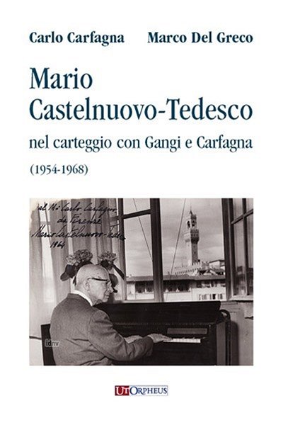 C. Carfagna y otros.: Mario Castelnuovo-Tedesco nel carteggio con Gangi e Carfagna 1954-1968