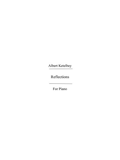 A. Ketèlbey: Reflections, Klav