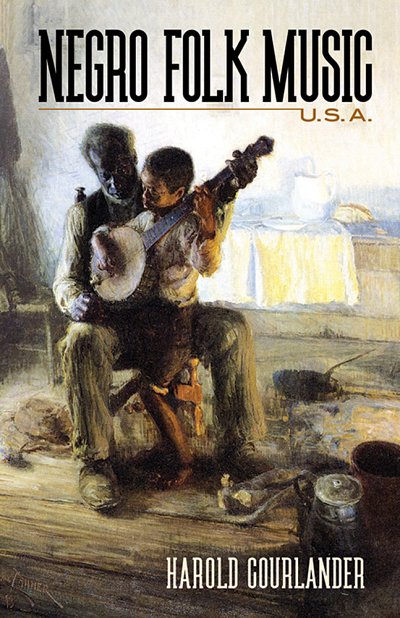 H. Courlander: Negro Folk Music, U.S.A. (Bu)
