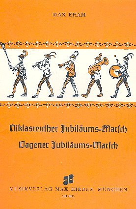 M. Eham: Niklasreuther Jubiläums-Marsch; Vagener Jubi, Blask