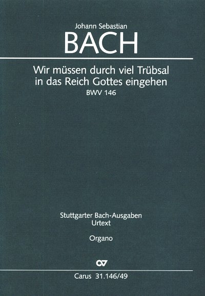 J.S. Bach: Wir müssen durch viel Trübsal, 4GesGchOrchO (Org)
