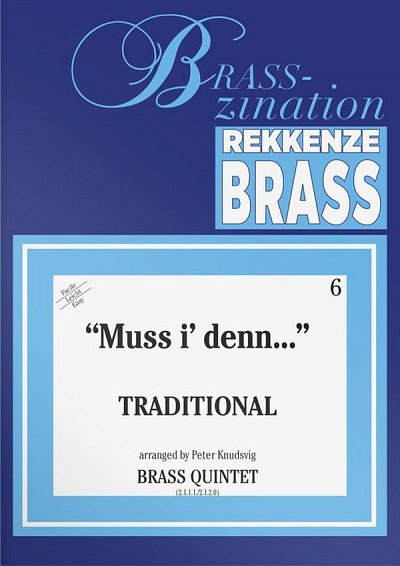 (Traditional): Muss i'denn..., 5Blech (Pa+St)