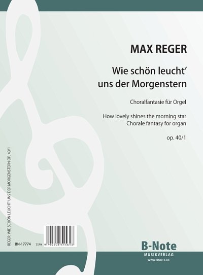 M. Reger: Choralfantasie „Wie schön leucht’ uns der Morgenstern“ für Orgel op.40/1