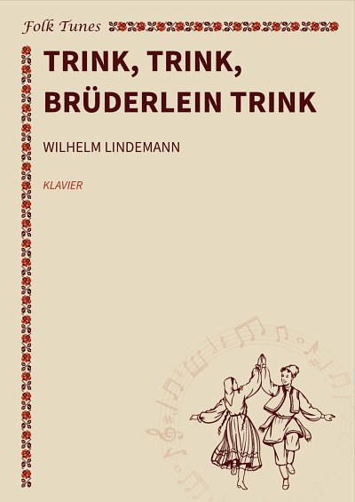 W. Lindemann: Trink, trink, Brüderlein trink