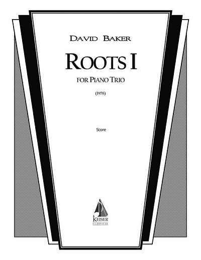 D.N. Baker Jr.: Roots I, VlVcKlv (Part.)
