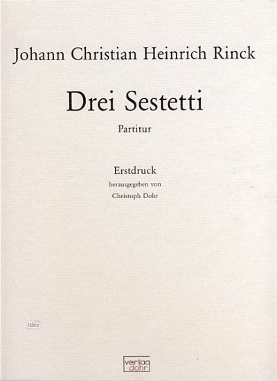 J.C.H. Rinck: Drei Sestetti (Part.)