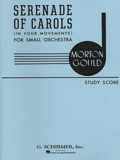 M. Gould: Serenade of Carols in 4 Movements, Sinfo (Part.)