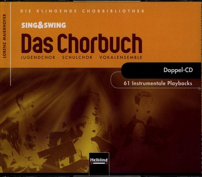 L. Maierhofer: Sing & Swing - Das Chorbuch (2CDs)
