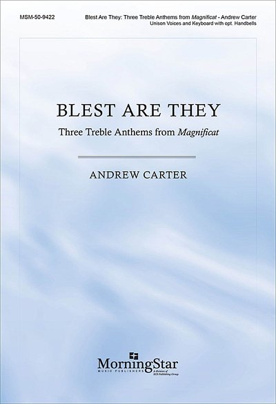 A. Carter: Blest Are They: 3 Treble Anthems from Magnificat