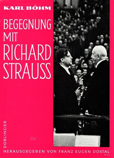 K. Böhm: Begegnung mit Richard Strauss (Bu)