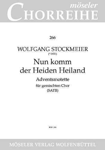 DL: W. Stockmeier: Nun komm der Heiden Heiland, GCh4 (Chpa)