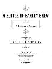 Lyell Johnson: A Bottle Of Barley Brew