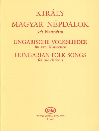 L. Király: Ungarische Volkslieder, 2Klar (Sppa)