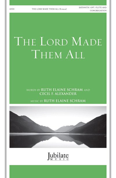 R.E. Schram: The Lord Made Them All