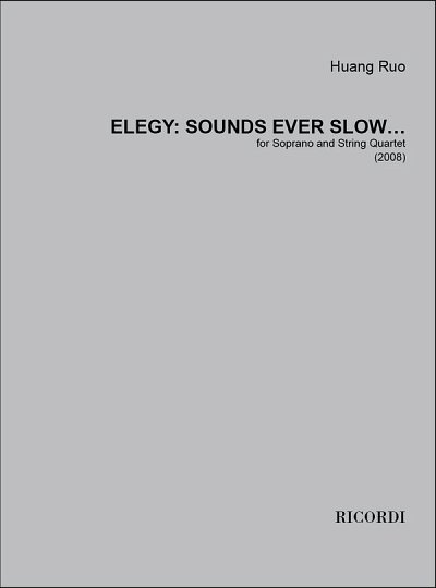 Elegy: Sounds ever slow…