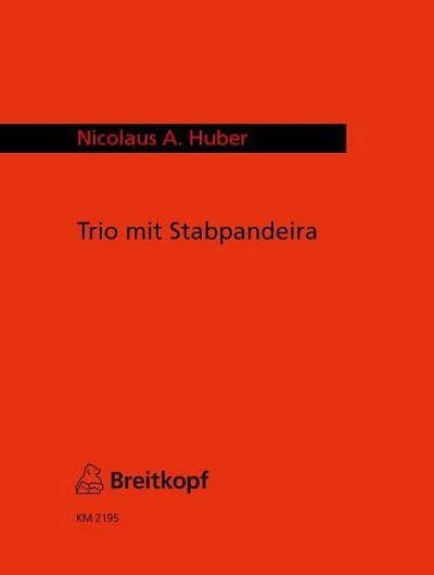N.A. Huber: Trio Mit Stabpandeira