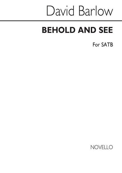 W. Barlow: Behold And See for SATB Chorus, GchKlav (Chpa)