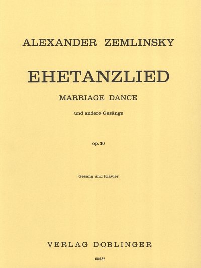 A. von Zemlinsky et al.: Ehetanzlied und andere Gesänge op. 10