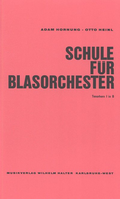 Hornung Adam + Heinl Otto: Schule Fuer Blasorchester