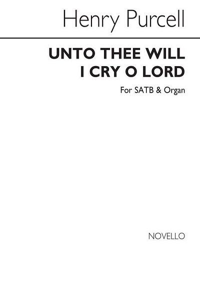 H. Purcell: Unto Thee Will I Cry O Lord, GchOrg