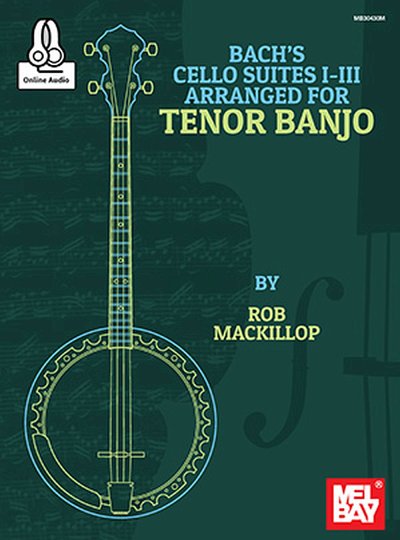 Bach's Cello Suites I-III Arranged For Tenor Banjo (Bu+CD)