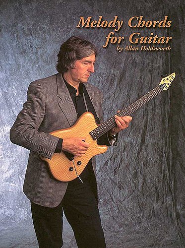 Melody Chords for Guitar by Allan Holdsworth