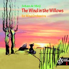 J. de Meij: The Wind in the Willows, Blaso (CD)