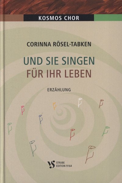 Roesel Tabken Corinna: Und sie singen fuer Ihr Leben