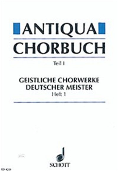 H. Mönkemeyer: Antiqua-Chorbuch Teil I / Heft 1, Gch