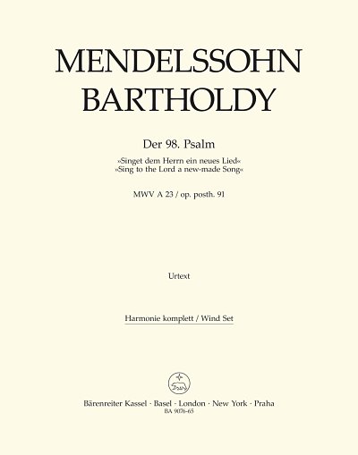 F. Mendelssohn Bartholdy: Der 98. Psalm "Singet dem Herrn ein neues Lied" / Psalm 98 "Sing to the Lord a new-made Song" op. posth. 91 MWV A 23
