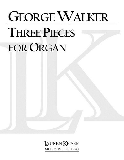 G. Walker: Three Pieces for Organ