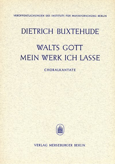 D. Buxtehude: Buxtehude, Dietrich Walt's Gott mein Werk ich lasse
