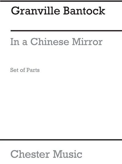 G. Bantock: In A Chinese Mirror for String Quartet , 2VlVaVc