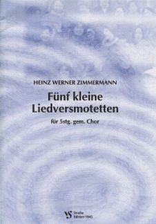 H.W. Zimmermann et al.: 5 Kleine Liedversmotetten